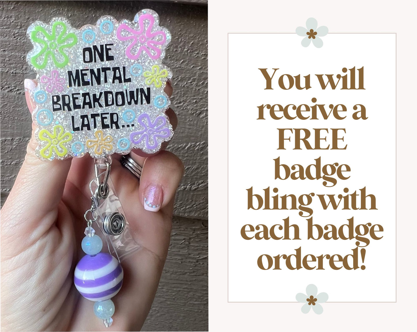 One Mental Breakdown Later Badge Reel - Funny Glitter ID Holder with Free Badge Bling!