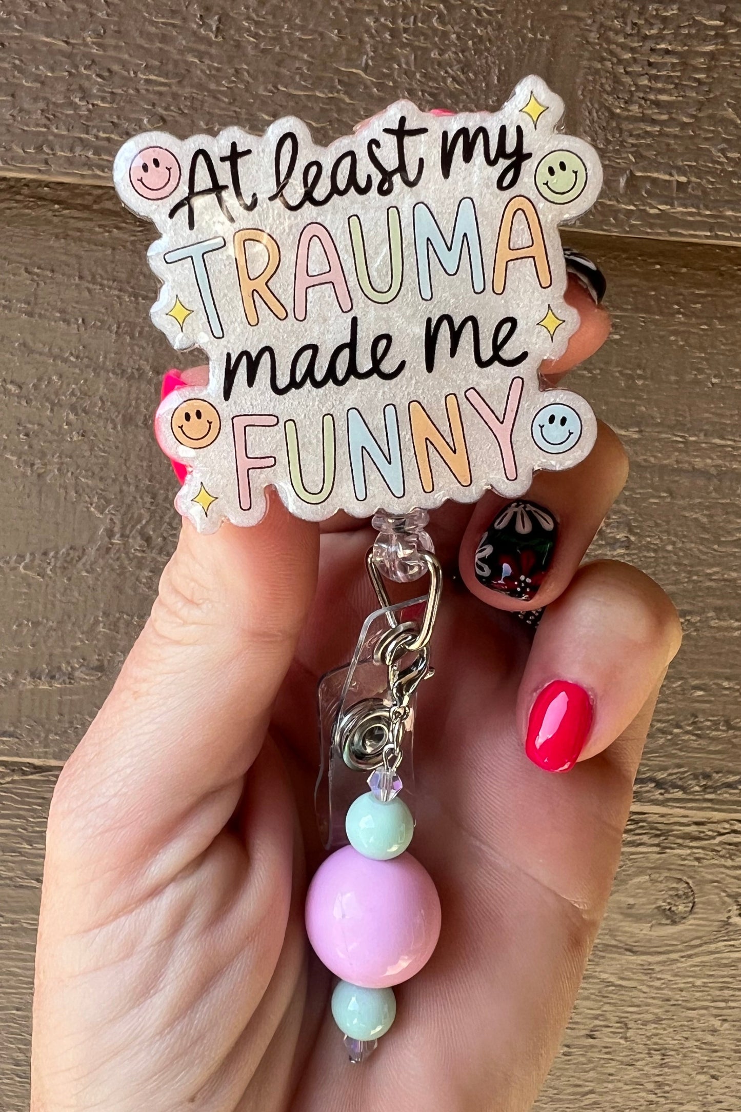 Trauma Made Me Funny Badge Reel - ID Holder with Free Badge Bling!