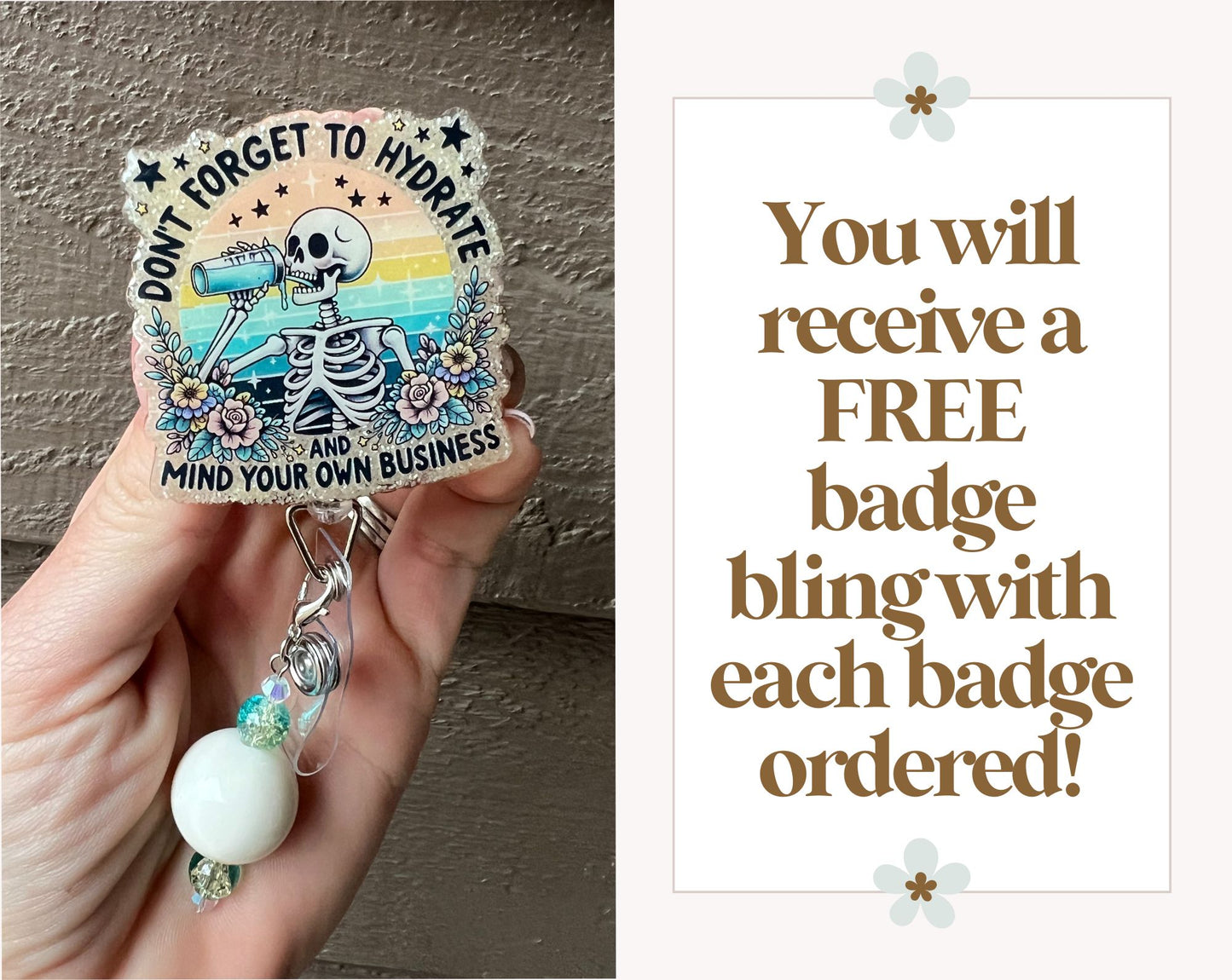 Hydrate & Mind Your Business Skeleton Badge Reel with Free Badge Bling!
