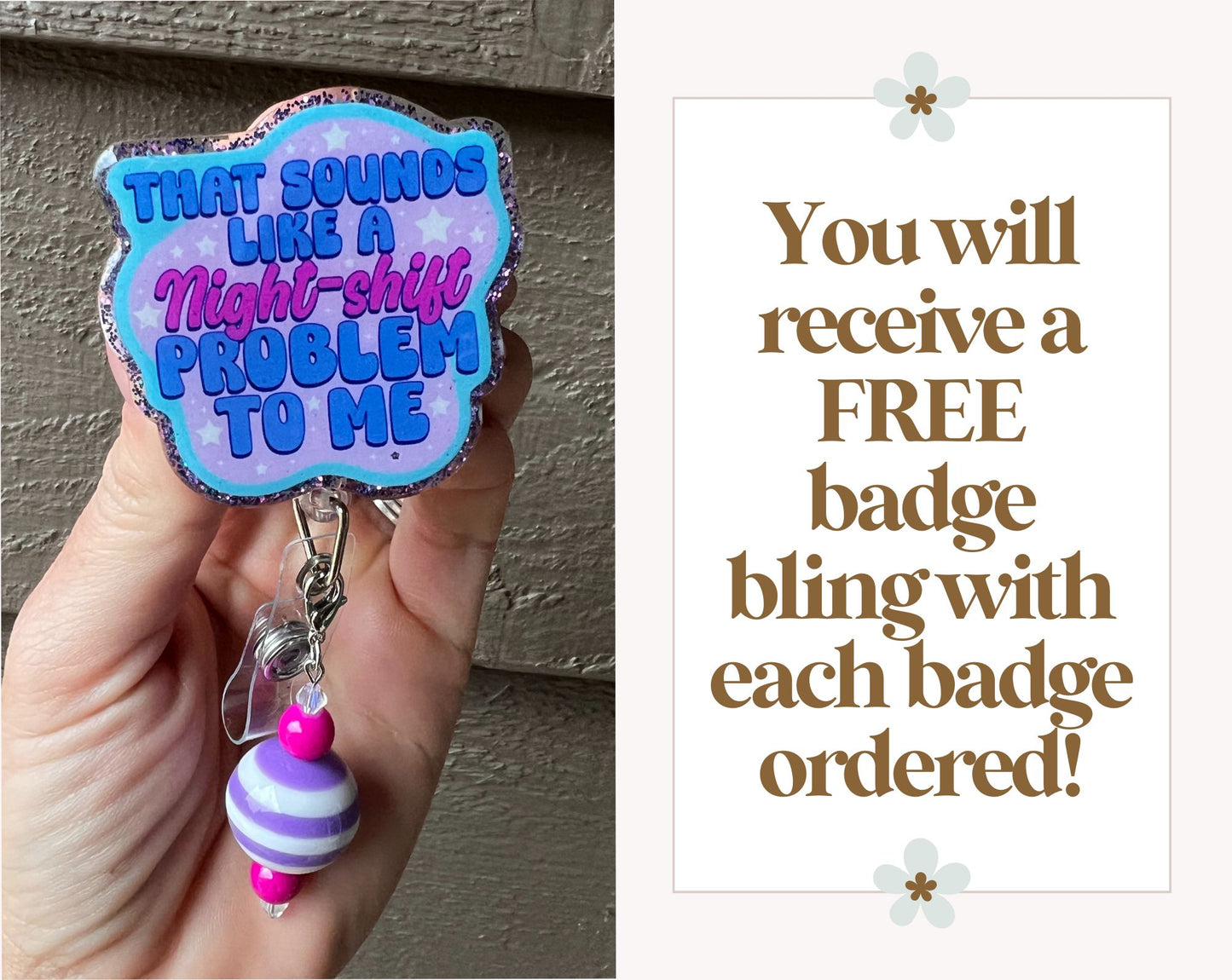Night Shift Problem Badge Reel with Free Badge Bling!