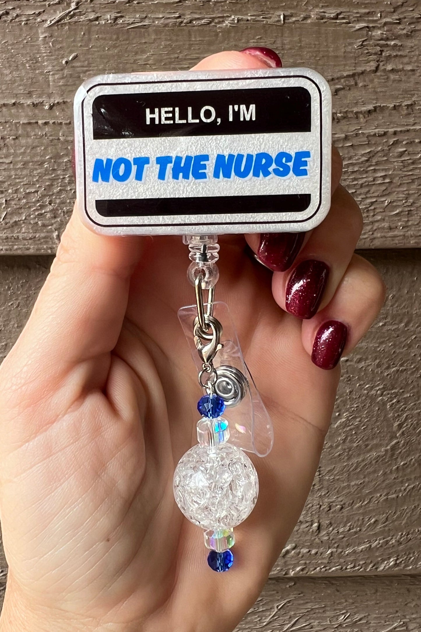 Not the Nurse Funny Badge Reel Badge Reel with Free Badge Bling!