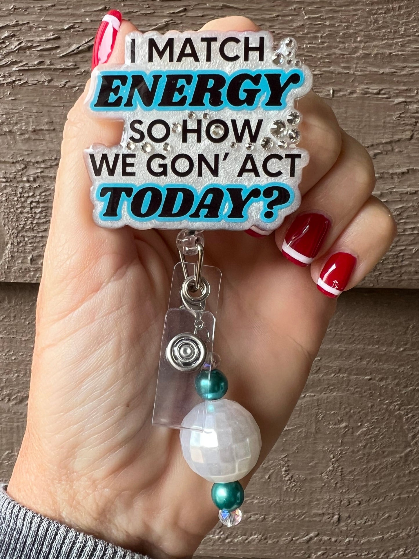 I Match Energy Badge Reel - Sassy Quote ID Holder with Free Badge Bling!