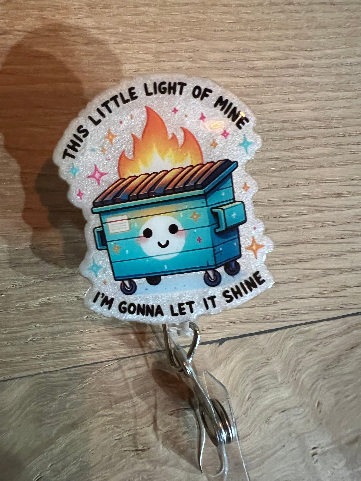 “This Little Light of Mine” Dumpster Fire Badge Reel – Glittery Funny ID Clip with Free Badge Bling!