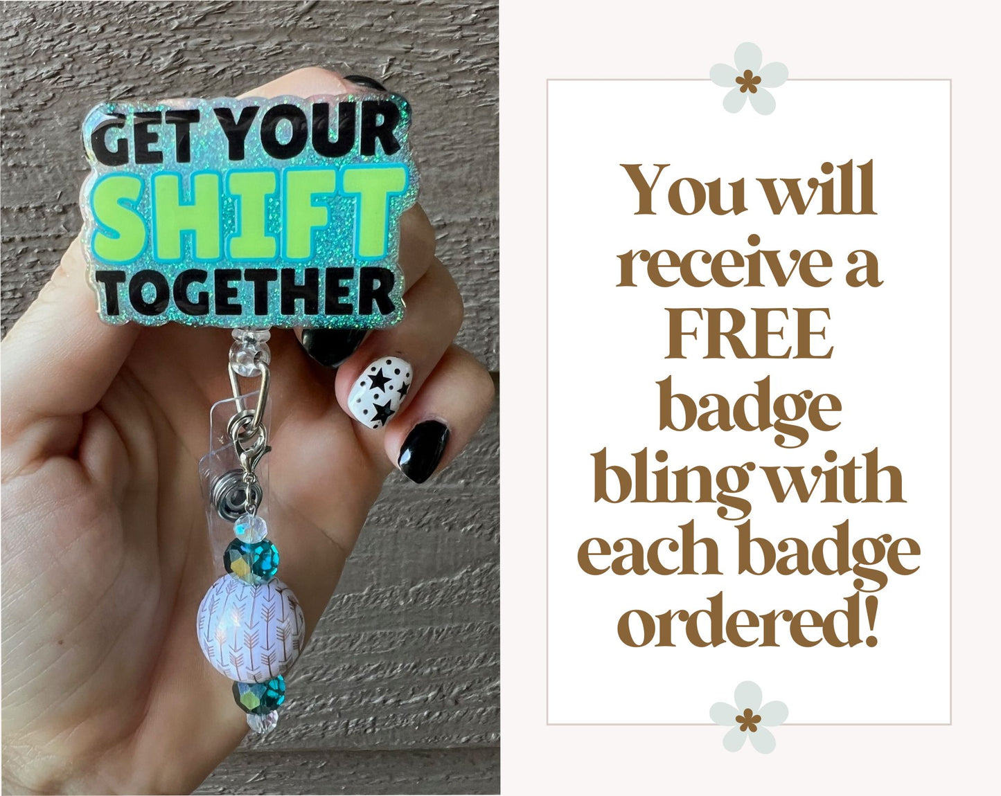 Get Your SHIFT Together Funny Badge Reel with Free Badge Bling!