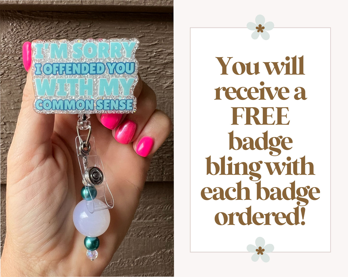 "I'm Sorry I Offended You With My Common Sense" Badge Reel - Snarky ID Holder with Free Badge Bling!