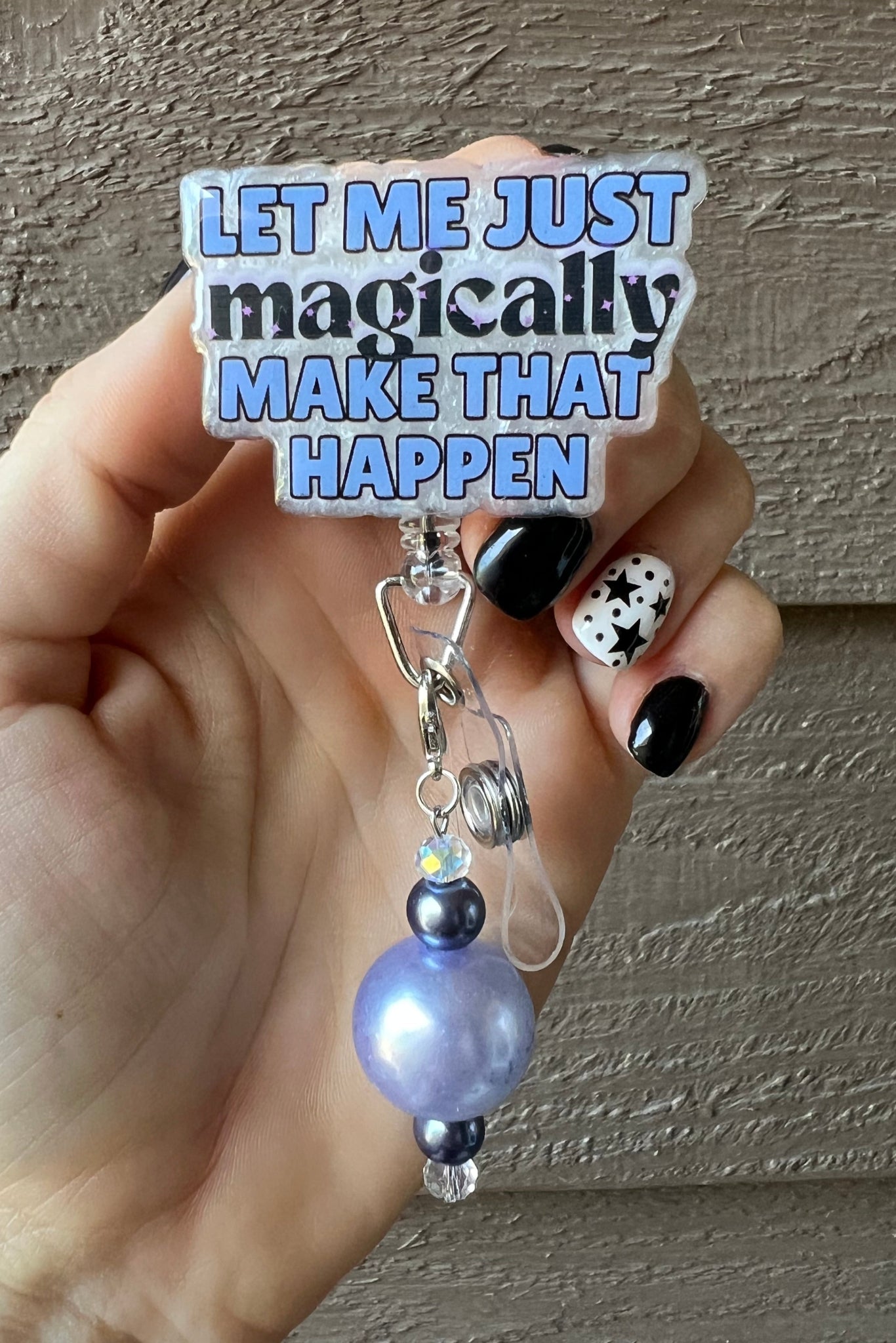 Let me Just Magically Make that Happen Badge Reel - Funny ID Holder with FREE Badge Bling!