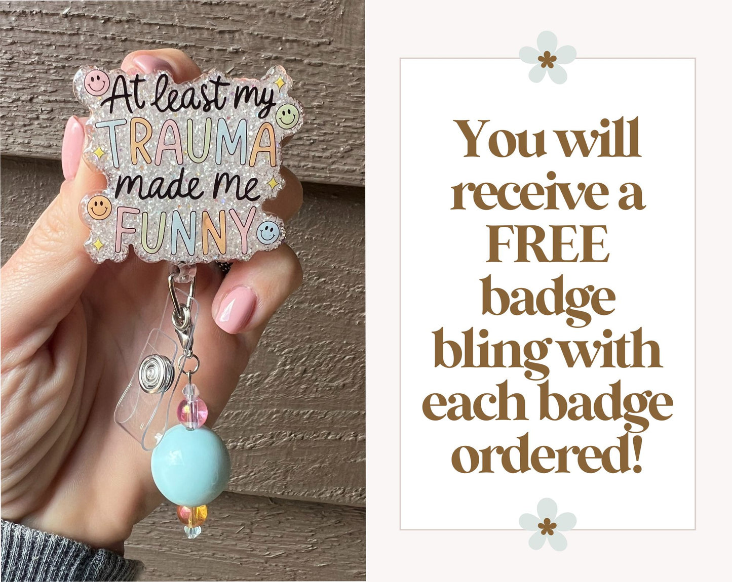 Trauma Made Me Funny Badge Reel - ID Holder with Free Badge Bling!