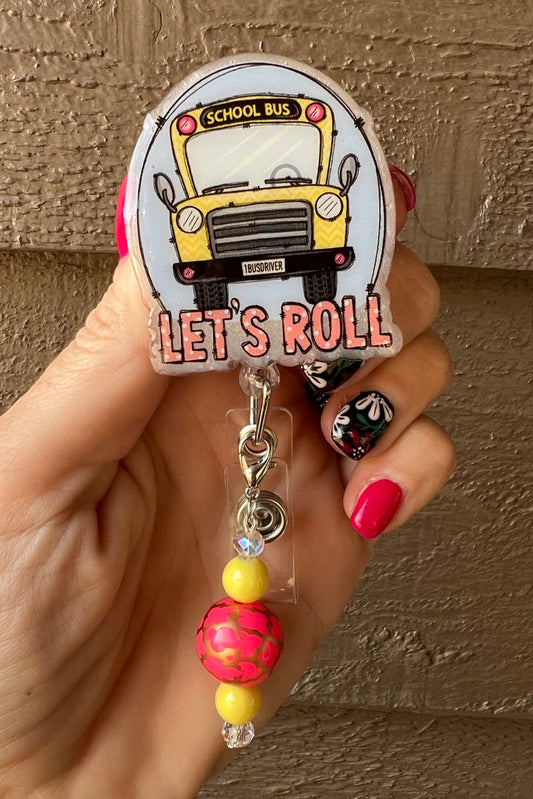 Let's Roll Badge Reel - School Bus ID Holder with Free Badge Bling!