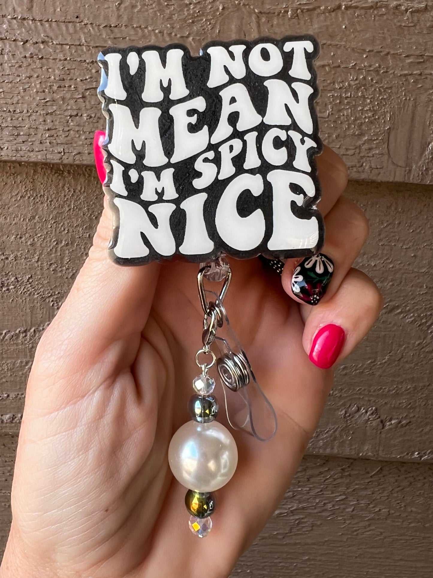 "I'm Not Mean, I'm Spicy Nice" Badge Reel with Free Badge Bling!