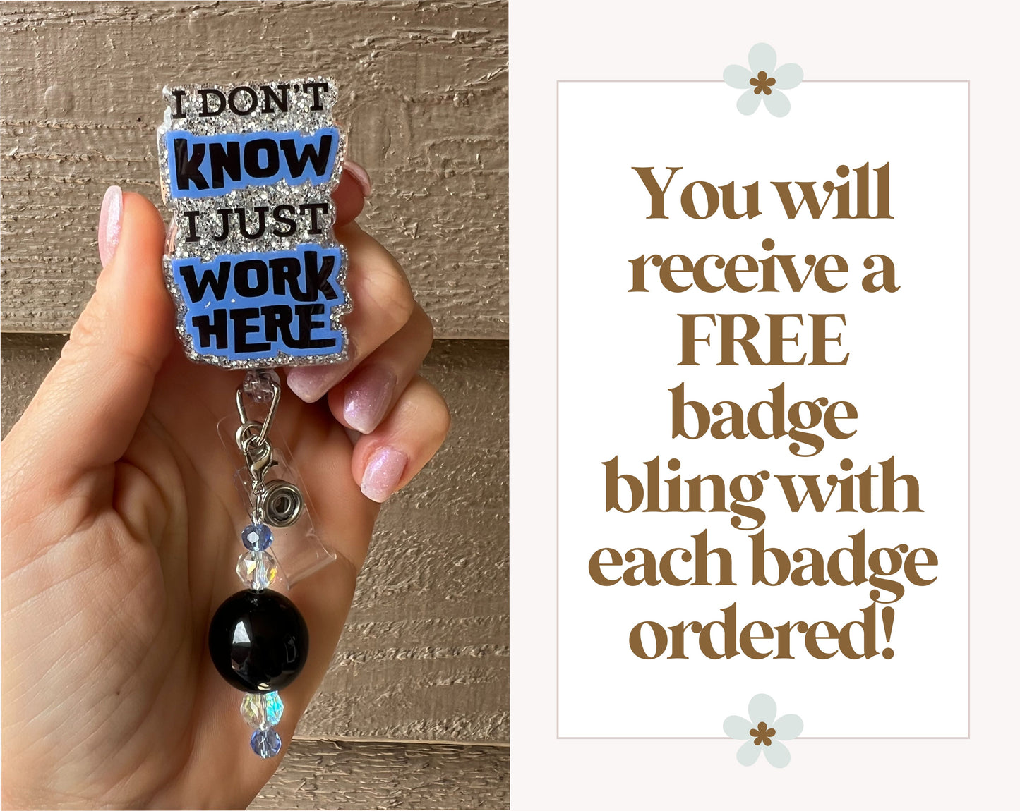 I Don’t Know, I Just Work Here Funny Badge Reel  with Free Badge Bling!