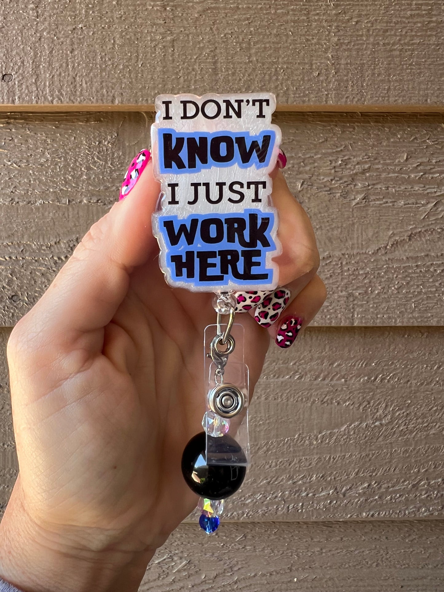 I Don’t Know, I Just Work Here Funny Badge Reel  with Free Badge Bling!