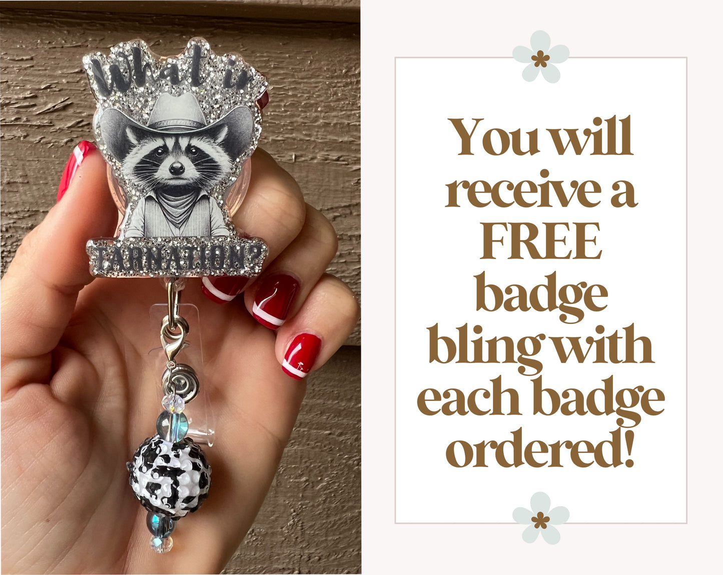 "What In Tarnation?" Funny Raccoon Badge Reel with Free Badge Bling!