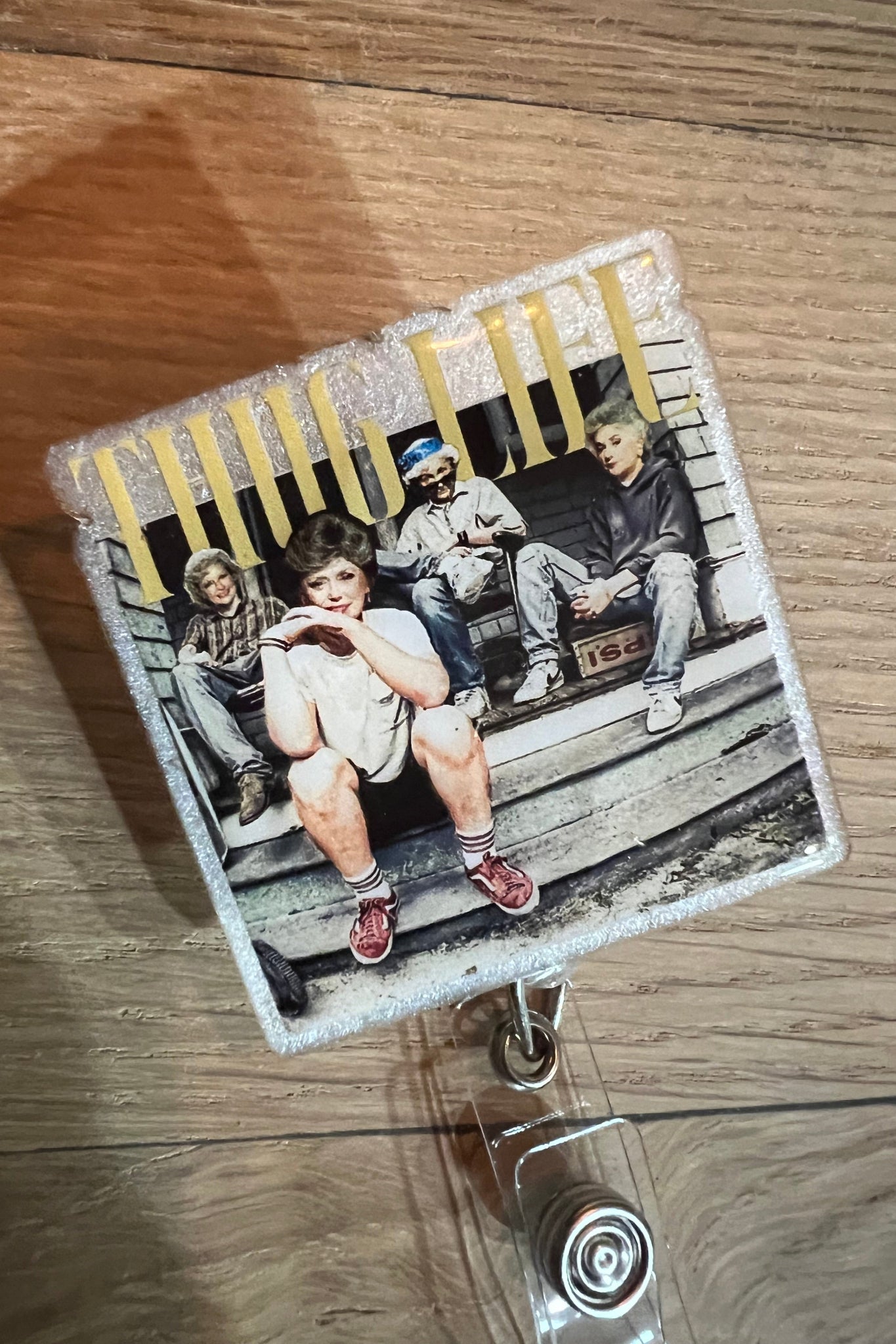 Golden Girls Thug Life – Funny Retro Badge Reel with Free Badge Bling!